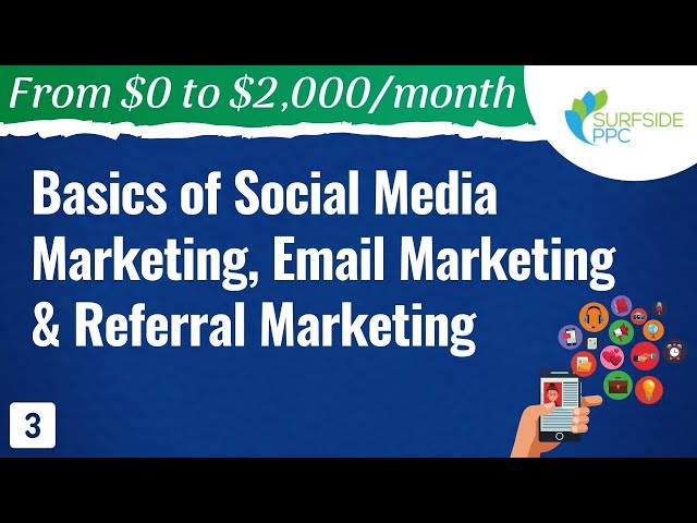 Basics of Social Media Marketing, Email Marketing & Referral Marketing - #3 - From $0 to $2K