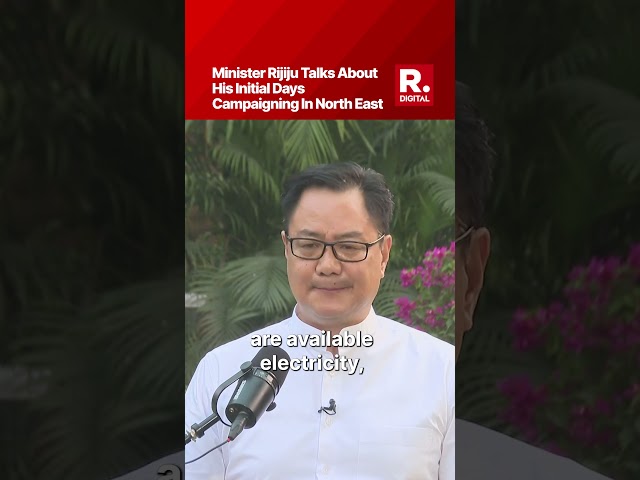 Now I Hardly Walk During My Campaign: Kiren Rijiju Reveals How Things Have Changed In Arunachal