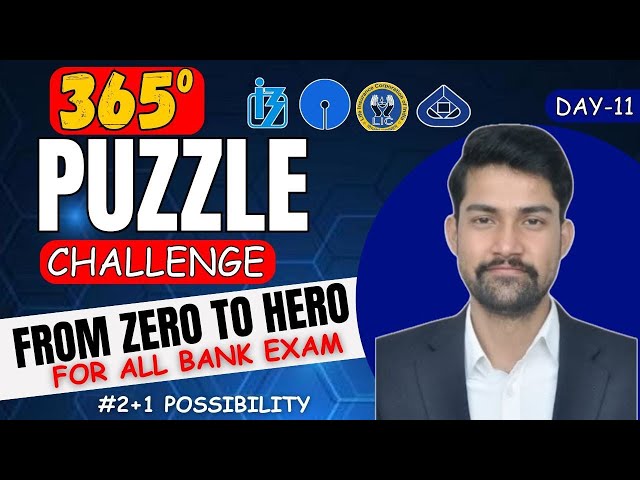 Mains Level Puzzle | 365` Puzzles Reasoning for Bank Exams Day 11 | Reasoning By Sanjay Sir