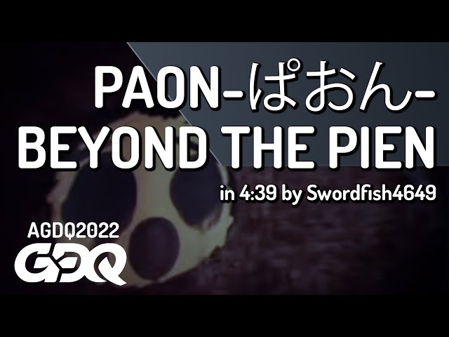 PAON-ぱおん- BEYOND THE PIEN by Swordfish4649 in 4:39 - AGDQ 2022 Online