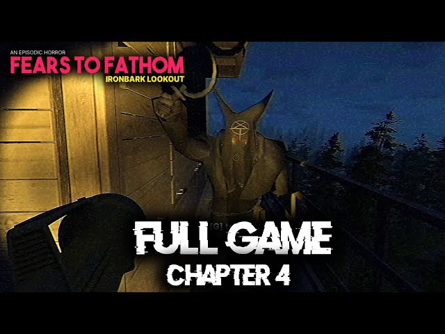 Fears to Fathom - Ironbark Lookout FULL Game Walkthrough - Chapter 4 (No Deaths/2K60fps)