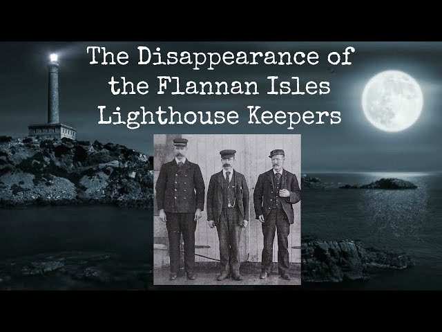 The Disappearance of the Flannan Isles Lighthouse Keepers