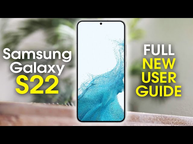 Samsung Galaxy S22 Complete New User Guide | Galaxy S22 for New Users | H2TechVideos