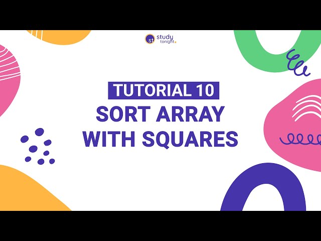 Sort Array With Squares | Algorithm Simplified | Tutorial 10