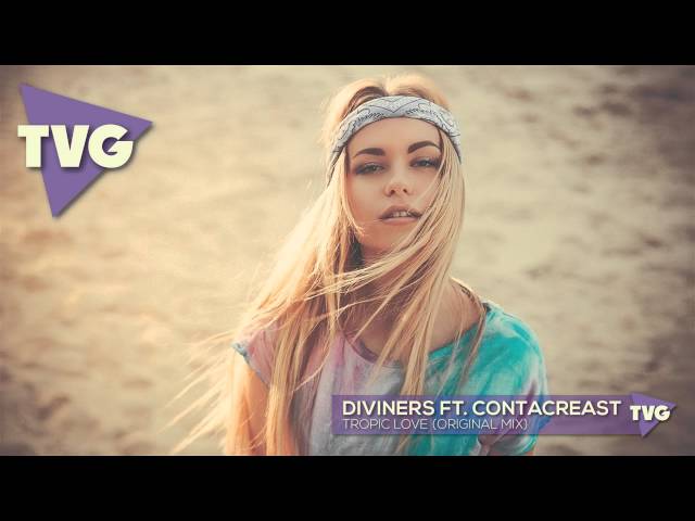 Diviners ft. Contacreast - Tropic Love (Original Mix)