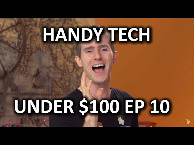 Handy Tech Under $100 Episode 10 - Better than Ever!