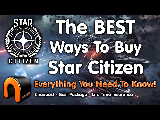 Star Citizen BEST WAYS TO BUY A SHIP PACKAGE! Cheapest, Life Time Insurance #StarCitizen