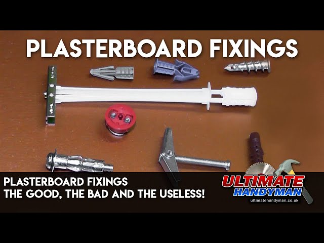 Plasterboard fixings- The good, the bad and the useless!