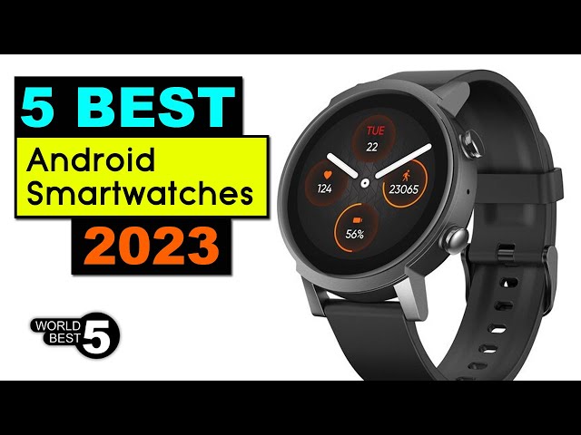 5 Best Android Smartwatches in 2023