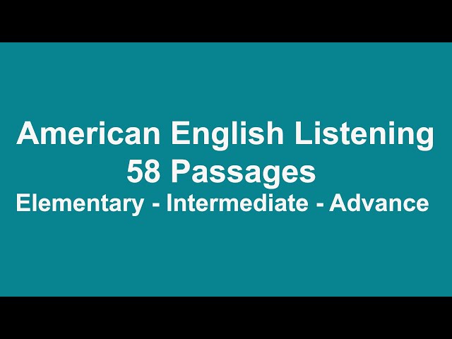 American English Listening - 58 Passages from Elementary to Advanced Level