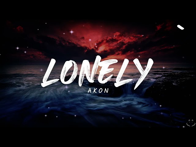 Akon - Lonely (Lyrics) 1 Hour