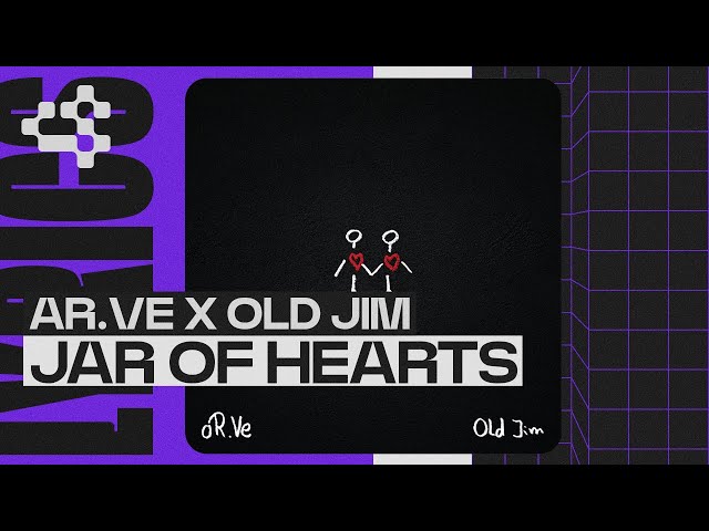 aR.Ve, Old Jim - Jar of Hearts (with Old Jim - Official Lyric Video)