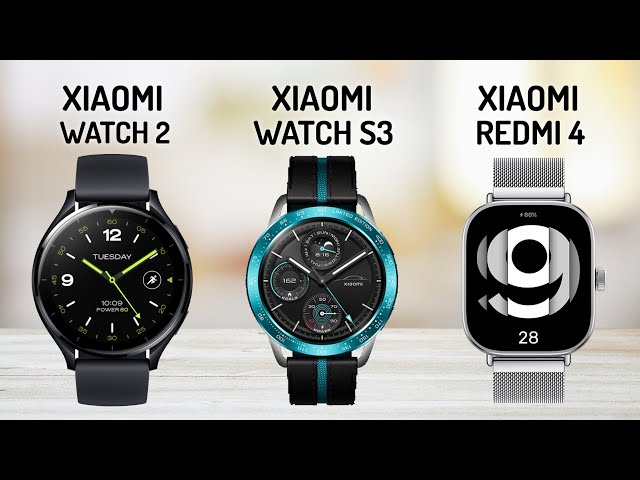 Xiaomi Watch 2 VS Xiaomi Watch S3 VS Xiaomi Redmi Watch 4