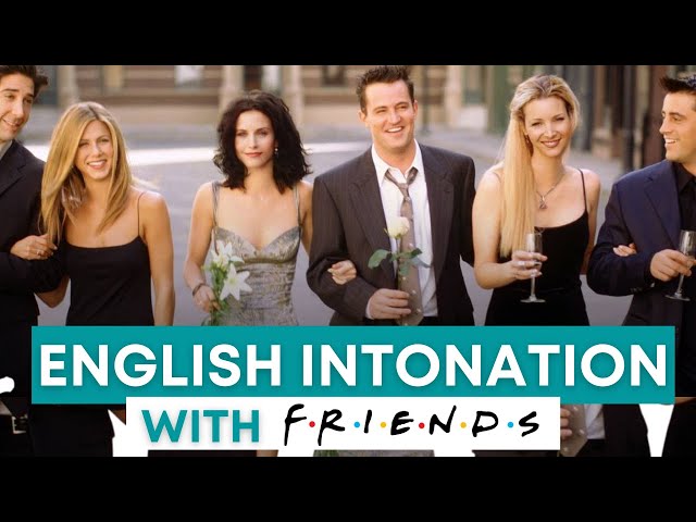 Learn English Intonation | ft. Friends