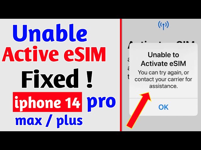 Unable to Activate eSIM You can try again, or contact your carrier for assistance Fixed on iphone 14