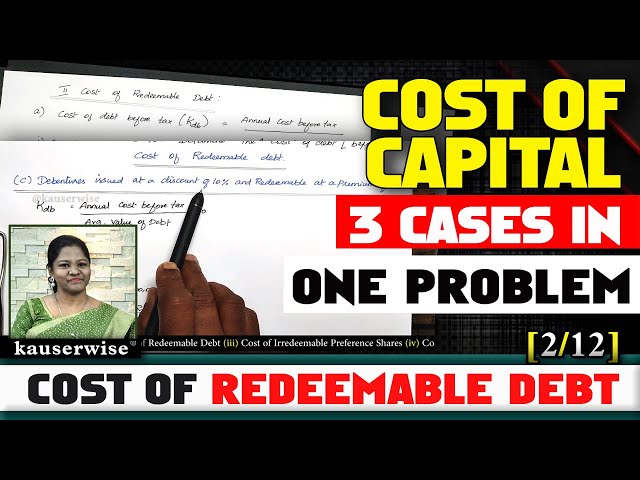 [2/12] Cost of Capital | FM | Cost of Debt | Redeemable Debt | Numerical Problem | @kauserwise