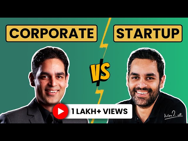 STARTUP vs. CORPORATE - Which is the BEST for YOU? | Ankur Warikoo Hindi