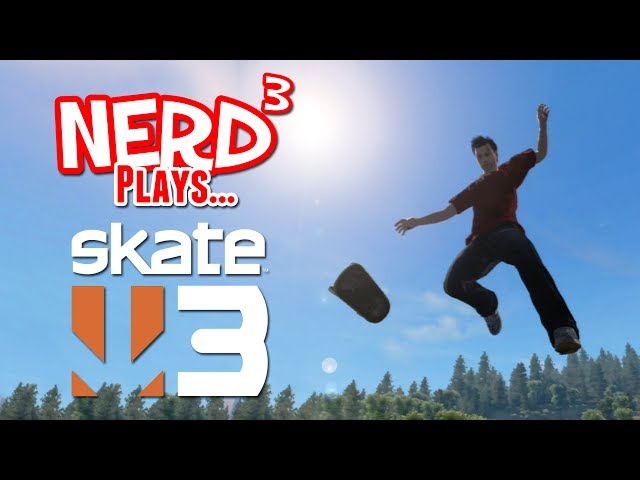 Nerd³ Plays... Skate 3