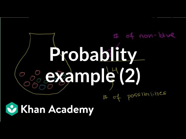 Finding probability example 2 | Probability and Statistics | Khan Academy