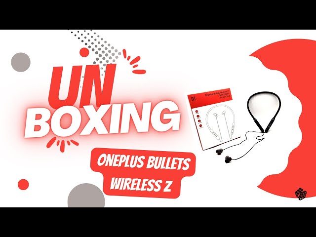 OnePlus Bullets Wireless Z Bass Edition | Unboxing | Cube A