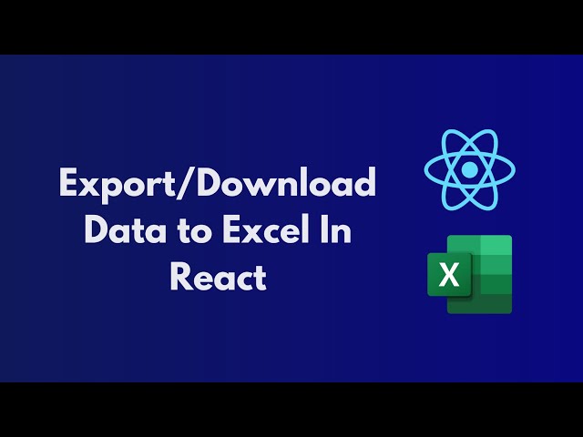 Export Data to Excel in React JS | Part 3