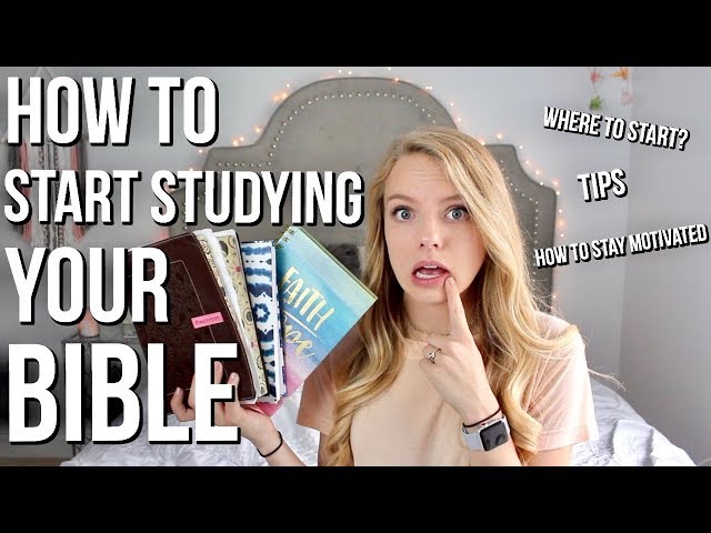How to Study Your Bible | Tips, How To Keep God In Your Life, Where To Start, + More