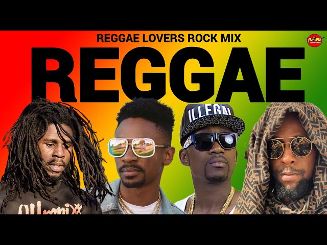 Reggae Mix, Reggae Lovers Rock Retro Reggae, Chronixx, Jah Cure, Busy Signal, Chris Martin
