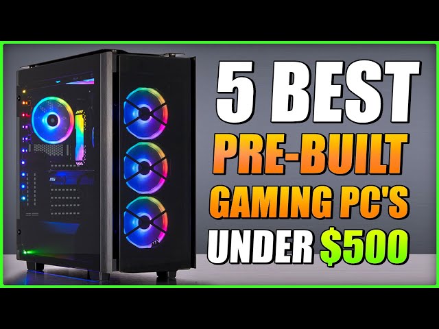 5 Best Pre-Built Gaming PC's Under $500 on Amazon 2022
