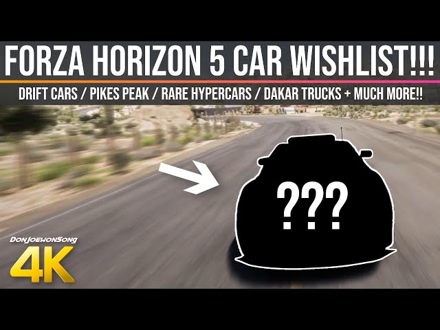 Forza Horizon 5 - THE ULTIMATE CAR WISHLIST - Drift Cars / Pikes Peak / Rare Hypercars + MORE!!