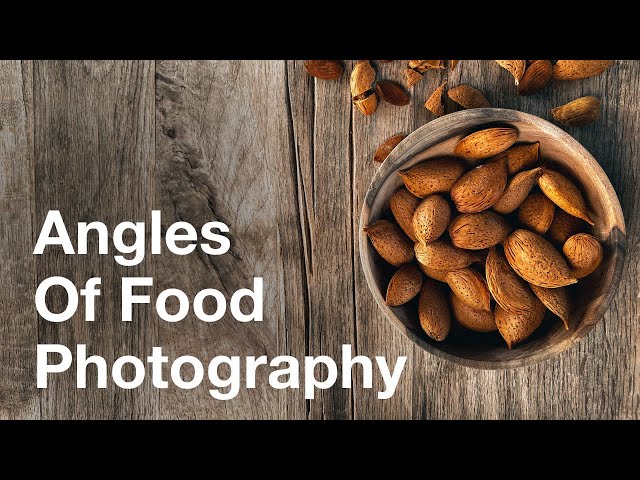 The 3 Best Angles For Incredible Food Photography