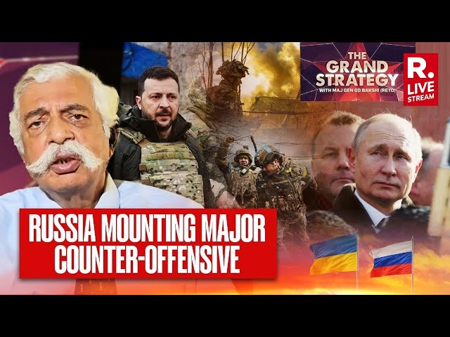 Is Russia Preparing For A Major Summer Offensive Against Ukraine? | Grand Strategy With GD Bakshi