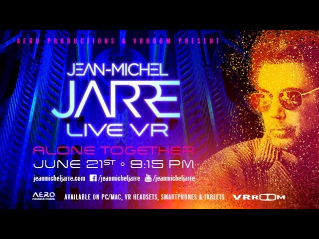 Jean-Michel Jarre - Alone Together VR Concert