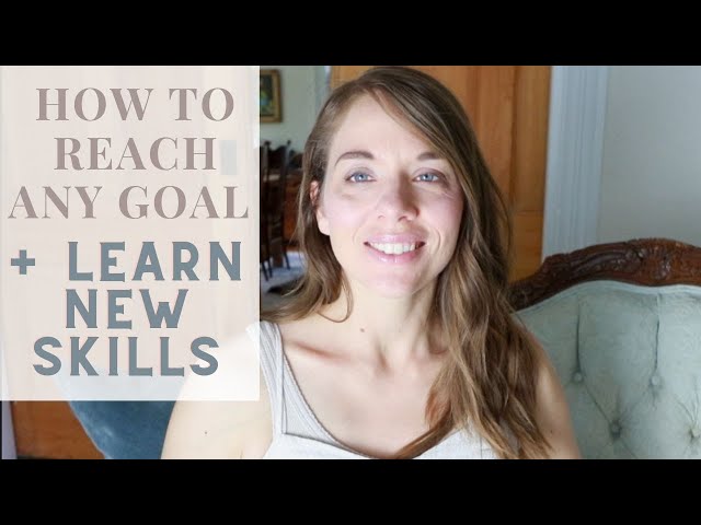 My 8 Tips for Reaching ANY Goal or Learning Something New