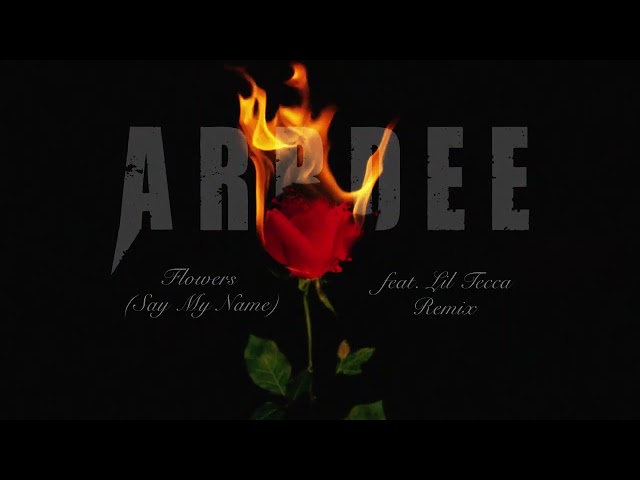 ArrDee - Flowers (Say My Name) feat. Lil Tecca [Remix]