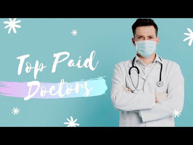 Top 10 Highest Paid Doctors in the World