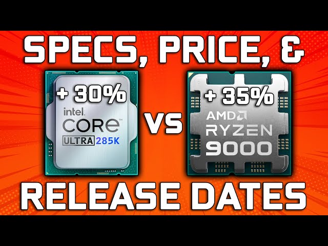 Zen 5 vs Arrow Lake CPUs - Specs, Price, & Release Dates
