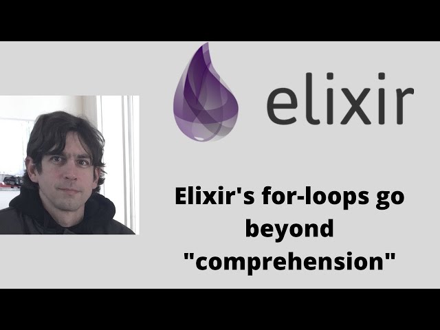 Elixir's for-loops go beyond "comprehension", by Vinicius Negrisolo