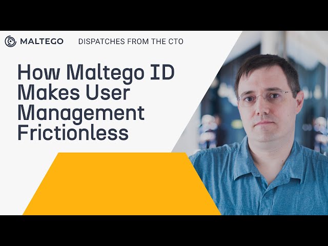 Dispatches from the CTO: How Maltego ID Makes User Management Frictionless