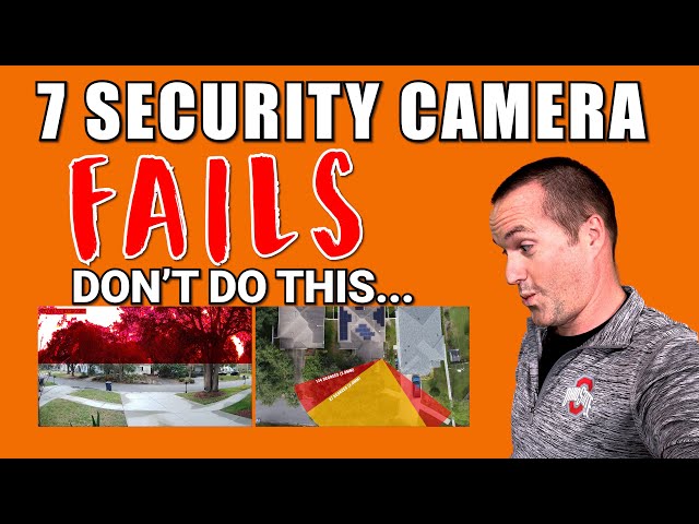 7 Common Security Camera Installation FAILS and How To Avoid Them