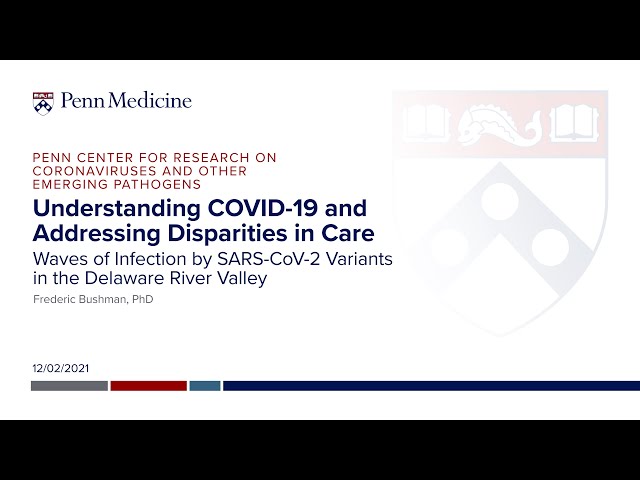 Waves of Infection by SARS-CoV-2 Variants in the Delaware River Valley: Frederic Bushman, PhD