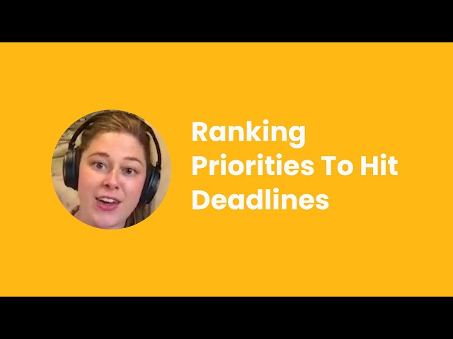 Ranking Priorities To Hit Deadlines - Robyn Birkedal