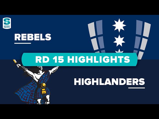Super Rugby Pacific | Rebels v Highlanders - Round 15 Highlights