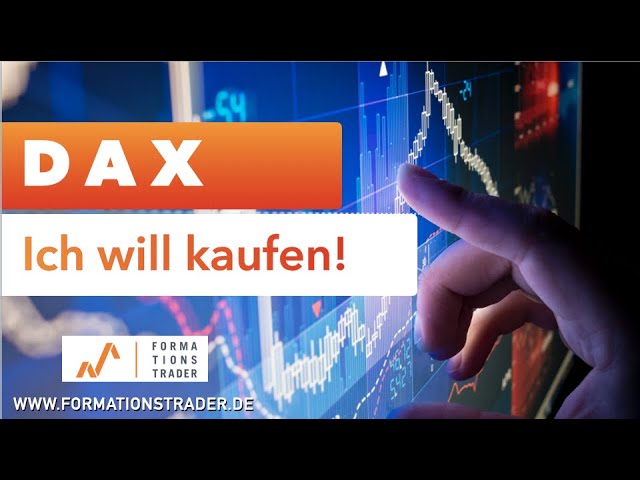 Dax-Analyse: ich will (für ein Trade) kaufen