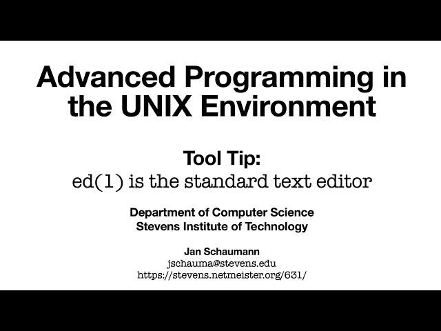 Advanced Programming in the UNIX Environment: Tool Tip: ed(1) is the standard text editor