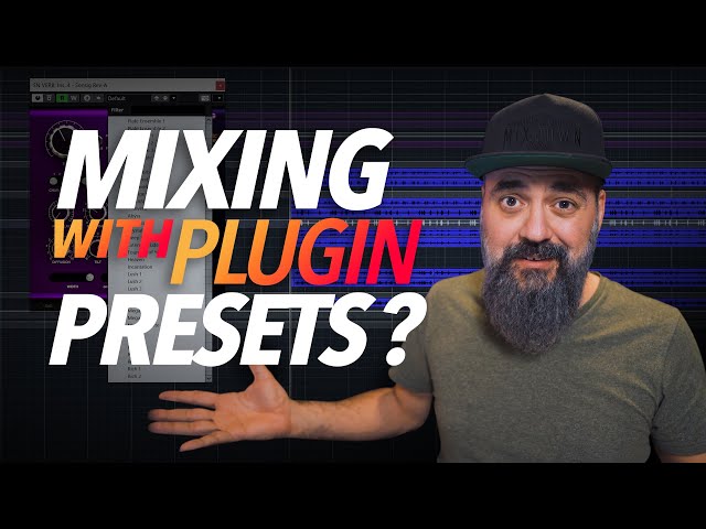 Should you use Plugin Presets while Mixing?