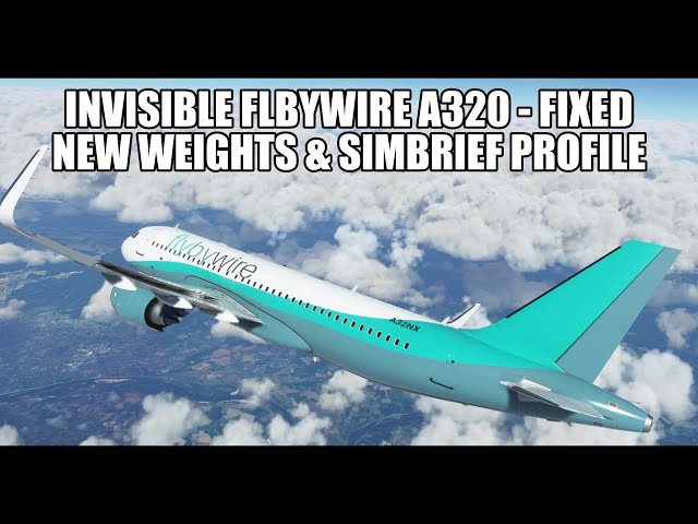 Invisible FlyByWire A320 Fix & New Simbrief Weights Profile | MSFS 2020
