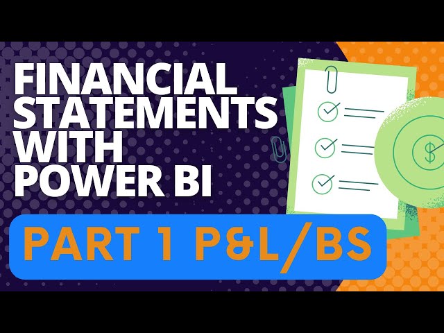 Financial Statements with Power BI - Part 1 P&L/BS