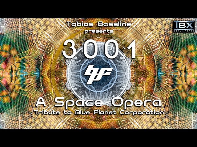 Tobias Bassline - 3001: A Space Opera [Goa Trance Mix 2022] (Tribute to Blue Planet Corporation) 4K