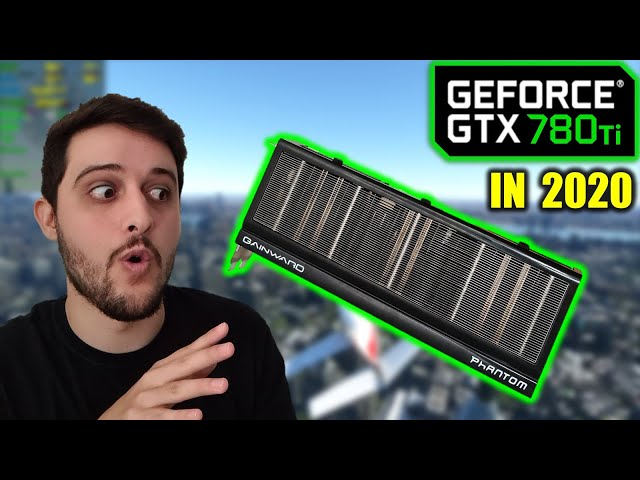 GTX 780 Ti in 2020 | A Phantom Beast From The Past