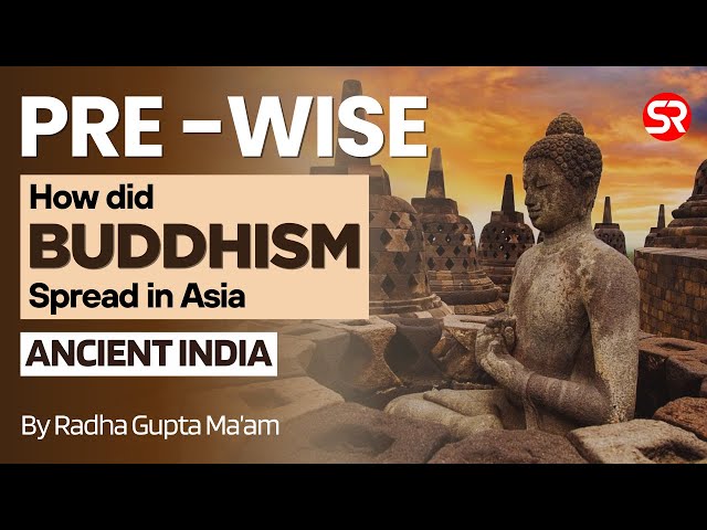 How did Buddhism spread in Asia | History | Radha Gupta